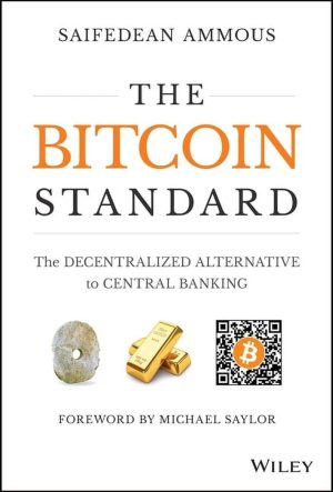 The Bitcoin Standard by Saifedean Ammous​